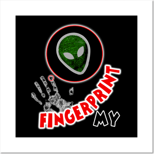 My Fingerprint is Alien Posters and Art